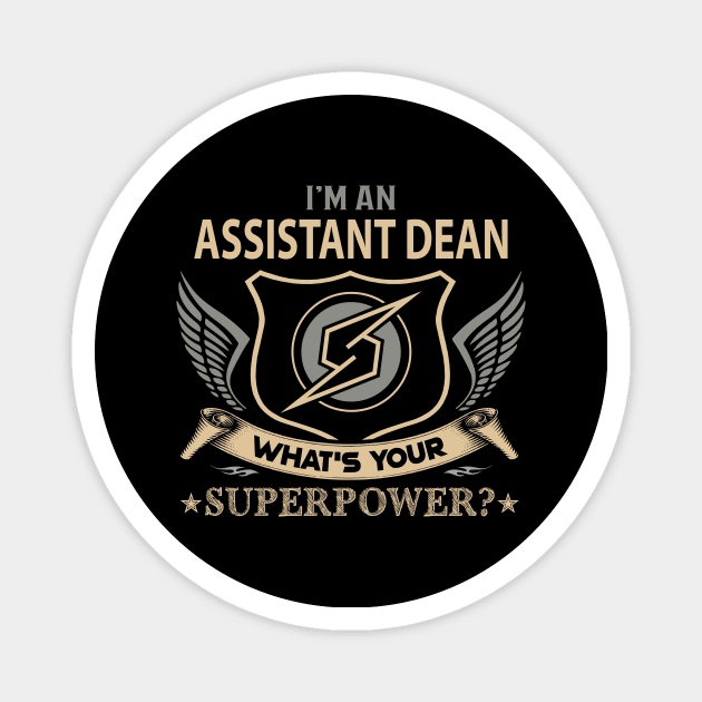 Assistant Dean T Shirt - Superpower Gift Item Tee Magnet by Cosimiaart